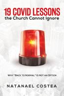 19 Covid lessons the church cannot ignore. Why «Back to normal» is not an option di Natanael Costea edito da Evangelista Media