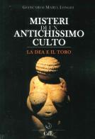 Misteri di un antichissimo culto. La dea e il toro di Giancarlo Maria Longhi edito da Cerchio della Luna