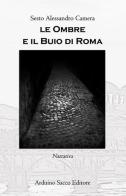 Le ombre e il buio di Roma di Alessandro Camera Sesto edito da Sacco