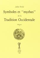Symboles et «Mythes» de la tradition occidentale. Mélanges di Julius Evola edito da Arché