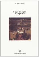 Saggi filologici e linguistici di Luigi Peirone edito da Cesati