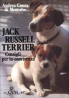 Jack Russell terrier. Consigli per la convivenza di Andrea Crosta Di Moncalvo edito da Ugo Mursia Editore