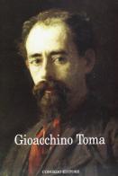 Gioacchino Toma (1836-1891). Guida alla mostra edito da Congedo