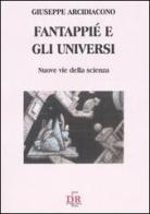 Fantappié e gli universi. Nuove vie della scienza di Giuseppe Arcidiacono edito da Di Renzo Editore