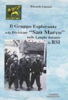 Il Gruppo esplorante della Divisione San Marco nelle Langhe durante la RSI di Riccardo Lamura edito da Lo Scarabeo (Milano)