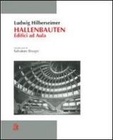 Hallen Bauten. Edifici ad aula di Ludwig Hilberseimer edito da CLEAN