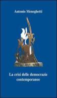 La crisi delle democrazie contemporanee di Antonio Meneghetti edito da Psicologica Editrice