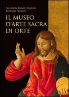 Il museo d'arte sacra di Orte di Salvatore E. Anselmi, Lorenzo Principi edito da Centro Studi Tuscia