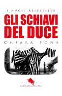 Gli schiavi del duce di Chiara Pons edito da How2