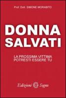 Donna salvati! La prossima vittima potresti essere tu di Simone Morabito edito da Edizioni Segno