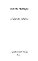 L' infinito infinito di Roberto Morraglia edito da In Riga Edizioni