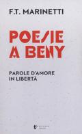 Poesie a Beny. Parole d'amore in libertà. Testo francese a fronte di Filippo Tommaso Marinetti edito da Diana edizioni
