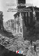 Diario di guerra (di Carlo Caselgrandi «Carluccio» dal 1° Agosto 1944 al 29 Aprile 1945) di Claudio Caselgrandi edito da Iaccheri
