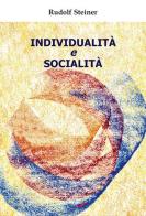 Individualità e socialità di Rudolf Steiner edito da Edizioni Rudolf Steiner