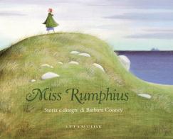 Miss Rumphius. Ediz. illustrata di Barbara Cooney edito da Atlantide (Roma)