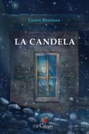 La candela di Laura Romano edito da Il Ciliegio