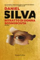Ritratto di donna sconosciuta di Daniel Silva edito da HarperCollins Italia
