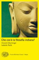 Che cos'è la filosofia indiana? di Vincent Eltschinger, Isabelle Ratié edito da Einaudi