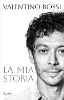 La mia storia di Valentino Rossi edito da Rizzoli