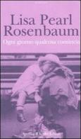 Ogni giorno qualcosa comincia di Rosenbaum Lisa P. edito da Sperling & Kupfer