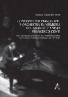 Concerto per pianoforte e orchestra in memoria del grande pianista Francesco Conti di Manlio Antonino Bertè edito da Aracne