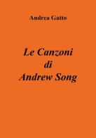 Le canzoni di Andrew Song di Andrea Gatto edito da Youcanprint