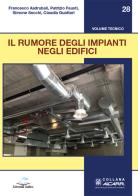 Il rumore degli impianti negli edifici di Francesco Asdrubali, Patrizio Fausti, Simone Secchi edito da Editoriale Delfino