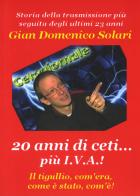 20 anni di ceti... più I.V.A. di Gian Domenico Solari edito da Libritalia.net