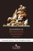 Quaderni di archeologia filosofica vol.1 di Alessandro Baccarin, Paolo Vernaglione Berardi edito da Edizioni Efesto