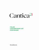 Cantica21. Italian contemporary art everywhere. Ediz. italiana e inglese edito da Silvana