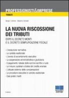 La nuova riscossione dei tributi. Dopo il Decreto Monti e il Decreto Semplificazione fiscale di Giorgio Confente, Massimo Grimaldi edito da Maggioli Editore