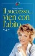 Il successo... vien con l'abito di Stefania Giacomini edito da Rai Libri