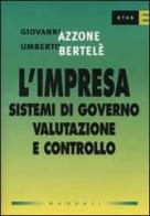 L' impresa: sistemi di governo, valutazione e controllo di Giovanni Azzone, Umberto Bertelè edito da Etas