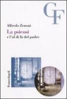La psicosi e l'al di là del padre di Alfredo Zenoni edito da Franco Angeli