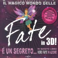 Il magico mondo delle fate in 3D! Con CD-ROM edito da Edicart