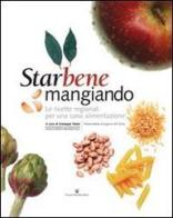 Starbene mangiando. Le ricette regionali per una sana alimentazione di Giuseppe Fatati edito da Il Pensiero Scientifico