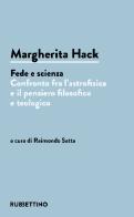 Margherita Hack. Fede e scienza. Confronto fra l'astrofisica e il pensiero filosofico e teologico edito da Rubbettino