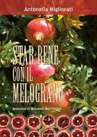 Star bene con il melograno. Ediz. illustrata di Antonella Migliorati edito da Susil Edizioni