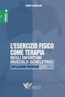 L' esercizio fisico come terapia negli infortuni muscolo-scheletrici vol.2 di Peggy A. Houglum edito da Calzetti Mariucci