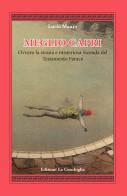 Meglio Capri. Ovvero la strana e misteriosa vicenda del testamento Farace di Lucio Mauro edito da Edizioni La Conchiglia