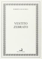 Vestito zebrato di Roberta Musumeci edito da Prova d'Autore