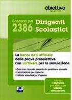 Concorso per 2386 dirigenti scolastici. La banca dati ufficiale per la prova preselettiva. Con software di simulazione edito da Edises