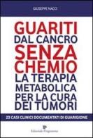 Guariti dal cancro senza chemio di Giuseppe Nacci edito da Editoriale Programma