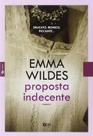 Una proposta indecente di Emma Wildes edito da ONE