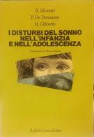 I disturbi del sonno nell'infanzia e nell'adolescenza di Rosalia Silvestri, Pietro De Domenico, Riccardo Ciliberto edito da Raffaello Cortina Editore