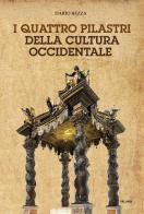 I quattro pilastri della cultura occidentale di Dario Rezza edito da Edizioni Palumbi