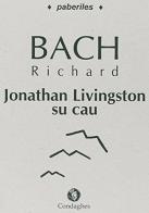 Jonathan Livingston su cau (Jonathan Livingston Seagull). Testo sardo di Richard Bach edito da Condaghes