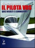 Il pilota VDS. Quiz risolti e commentati di Giancarlo Stretti edito da IBN