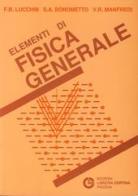 Elementi di fisica generale per studenti di scienze e agraria di Francesco B. Lucchin, Silvio A. Bonometto, V. R. Manfredi edito da Cortina (Padova)