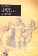 I cartoni di Ceracchini e la problematica dell'arte sacra di Patrizio Mercuri edito da Guaraldi